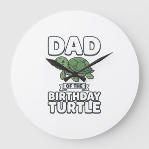 Dad of the Birthday Turtle Funny Turtle Dad Design Large Clock