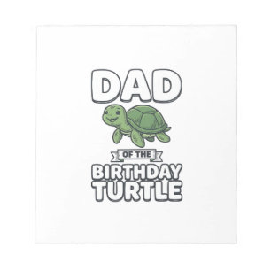 Dad of the Birthday Turtle Funny Turtle Dad Design Notepad