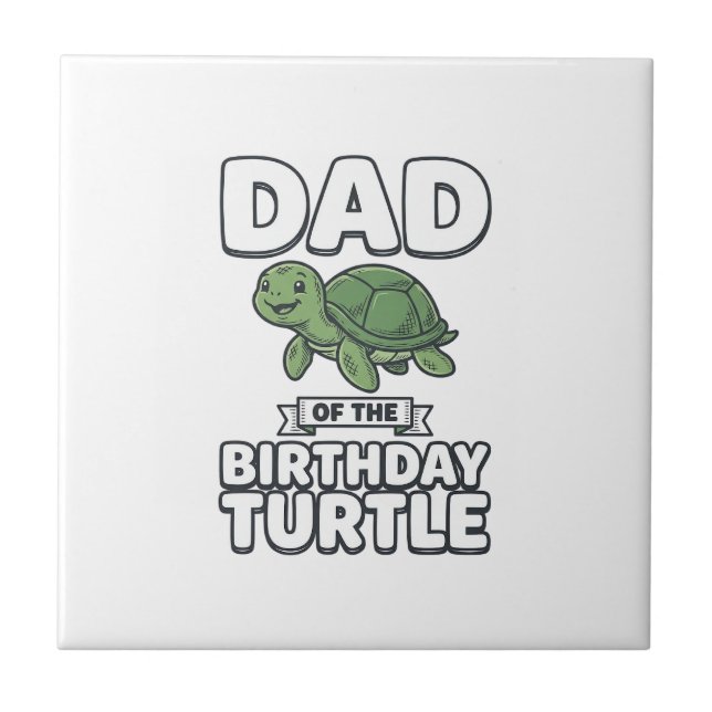 Dad of the Birthday Turtle Funny Turtle Dad Design Tile (Front)