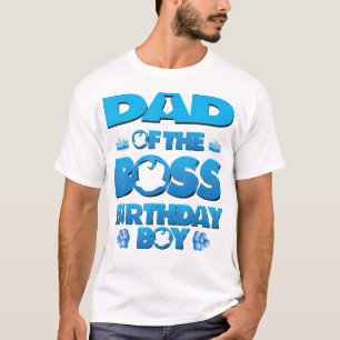 Dad Of The Boss Birthday Boy Baby Family Party Dec T-Shirt
