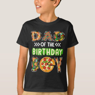 Dad of the boy birthday boy pizza lover party T-Shirt