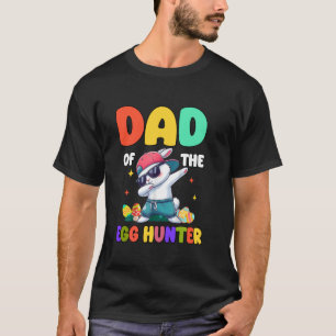 Dad of The Egg Hunter Dabbing Bunny Easter Birthda T-Shirt