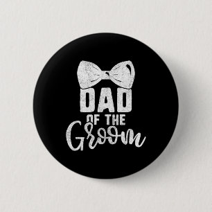 Dad Of The Groom Shirt For Men Bachelor Party Bow 6 Cm Round Badge