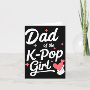 Dad Of The K P Girl K-p Fashion Men Card