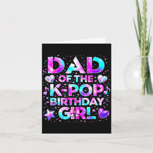 Dad of the k-pop birthday girls korean music  card