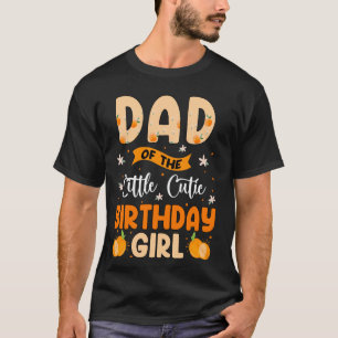 Dad of The Little Cutie Birthday Girl Sweet One Or T-Shirt