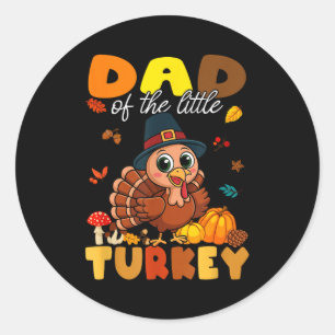 Dad Of The Little Turkey Thanksgiving Baby Shower Classic Round Sticker