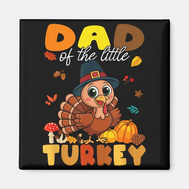Dad Of The Little Turkey Thanksgiving Baby Shower  Magnet (Front)