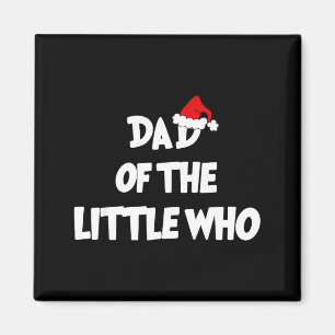 Dad Of The Little Who For Couple  Magnet
