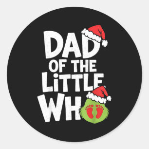 Dad Of The Little Who Funny Christmas Pregnancy An Classic Round Sticker