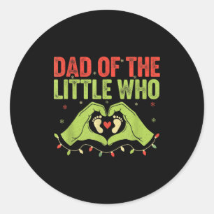 Dad Of The Little Who Qoute Christmas Pregnancy An Classic Round Sticker