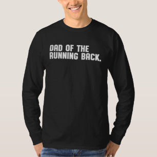 Dad Of The Running Back Proud Football Father Spor T-Shirt