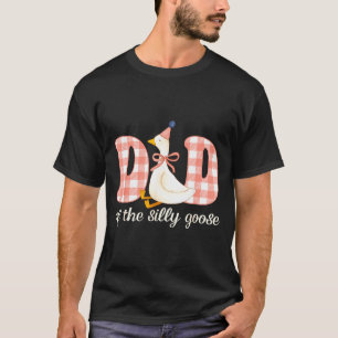 Dad of the silly goose birthday girl party family T-Shirt