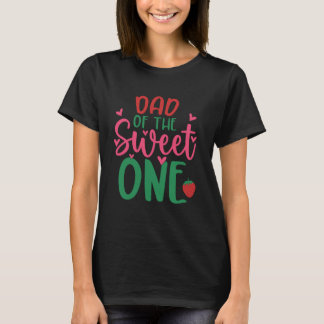 Dad Of The Sweet One 1st Birthday Berry Sweet Them T-Shirt