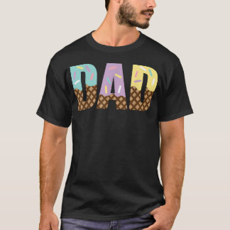 Dad Of The Sweet One Ice Cream 1St First Family T-Shirt
