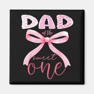 Dad Of The Sweet One Nk Coquette Bow 1st Birthday Magnet