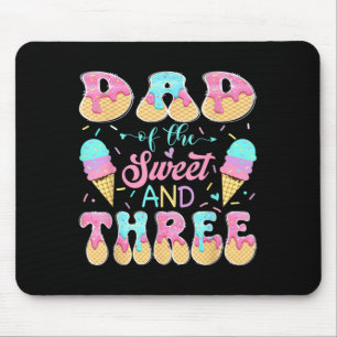 Dad of The Sweet Three 3rd Birthday Girl Ice Cream Mouse Pad