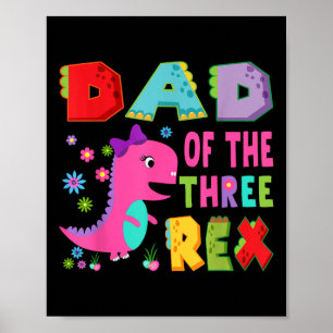 Dad Of The Three Rex 3rd Birthday Boy Dinosaur T-r Poster