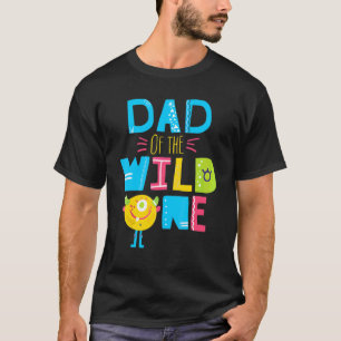 Dad Of The Wild One Year Old First Birthday  For F T-Shirt