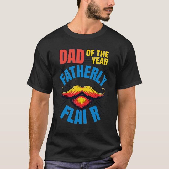Dad of the year fatherly-Funny Father’s Day Beard T-Shirt (Front)
