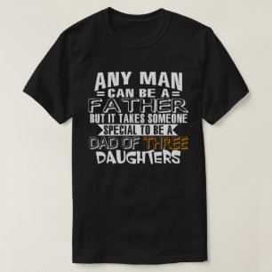 Dad of Three Daughters T-Shirt
