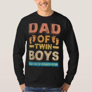 Dad Of Twin Boys Classic Overachiever Father's Da T-Shirt