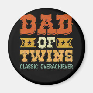 Dad Of Twins Classic Overachiever Father's Day Magnet