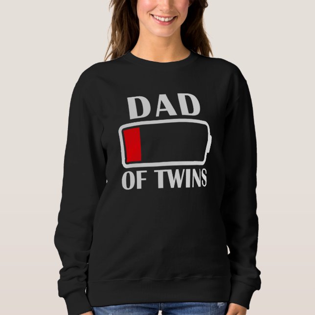 Dad Of Twins Low Battery Twin Dad Dad Fathers Day Sweatshirt (Front)