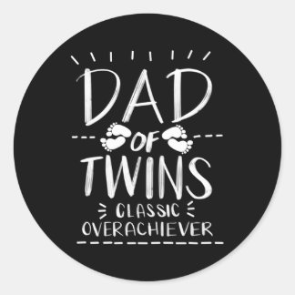 Dad Of Twins Overachiever Parenting Classic Round Sticker