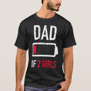 Dad Of Two 2 Girls From Son Fathers Day Birthday H T-Shirt