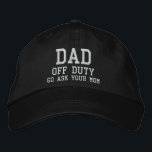 Dad Off Duty Simple Modern Typography Custom Embroidered Hat<br><div class="desc">Dad Off Duty Simple Modern Typography Custom Embroidered Baseball Cap features the simple modern embroidered text "Dad,  off duty,  Go ask your mum". Perfect as a gift for Dad for Father's Day,  Christmas,  birthday and more. Created by Evco Studio www.zazzle.com/store/evcostudio</div>