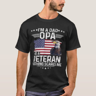 Dad OPA Veteran Nothing scares me Proud Eagle T-Shirt