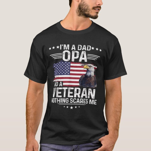 Dad OPA Veteran Nothing scares me Proud Eagle T-Shirt (Front)