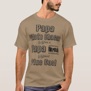 Dad Pilot Hunting Like a Normal Dad Downright Cool T-Shirt