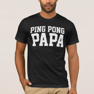 DAD PING PONG PAPA T-SHIRTS