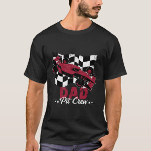 Dad Pit Crew Race Car Bday Party Car Racing Family T-Shirt