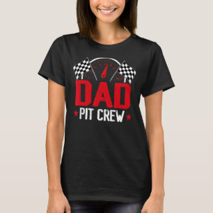 Dad Pit Crew Race Car Birthday Party Racing Family T-Shirt