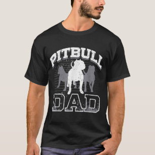 Dad Pitbull Lover Dog Owner Father Day Gift T-Shirt