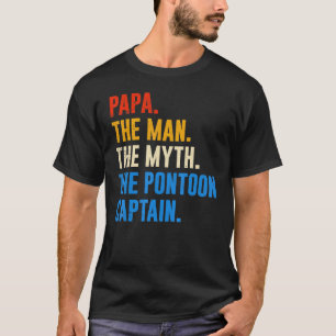 Dad Pontoon Papa Man Myth Pontoon Captain T-Shirt