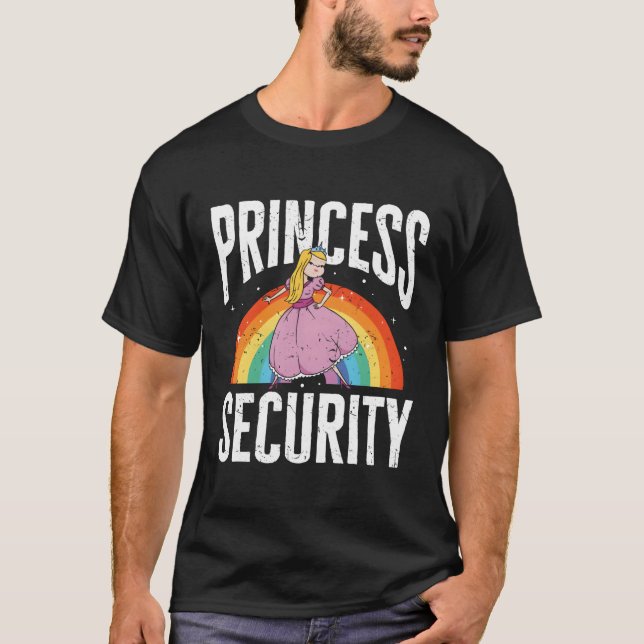 Dad Princess Security T-Shirt (Front)
