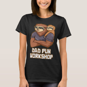 Dad Pun Workshop Dad Jokes Daddy Punchline Father  T-Shirt