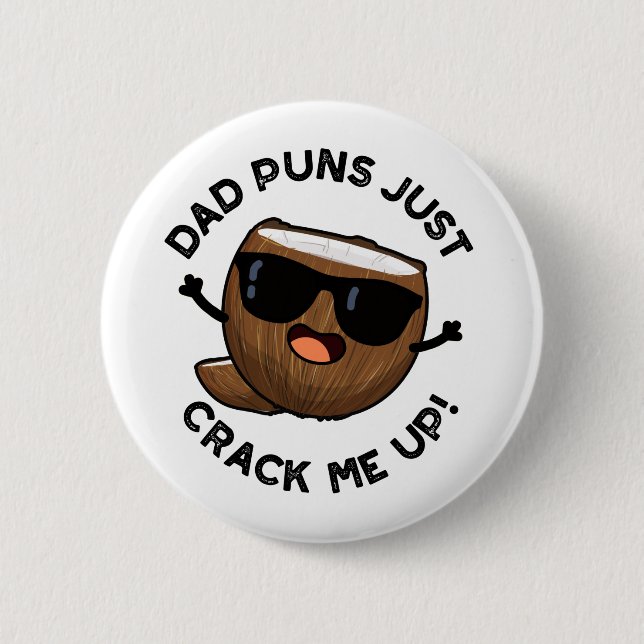 Dad Puns Crack Me Up Funny Coconut Pun 6 Cm Round Badge (Front)