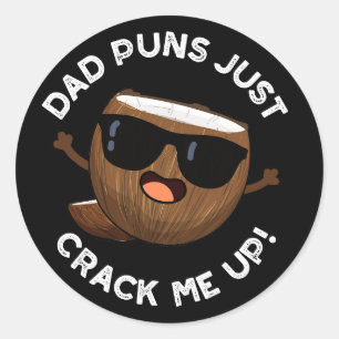 Dad Puns Crack Me Up Funny Coconut Pun Dark BG Classic Round Sticker