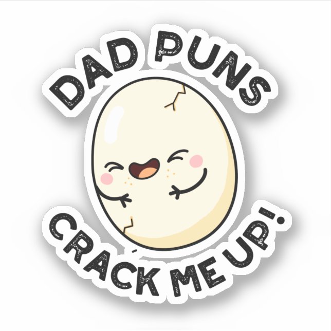 Dad Puns Crack Me Up Funny Egg Pun  (Front)