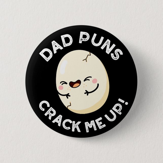 Dad Puns Crack Me Up Funny Egg Pun Dark BG 6 Cm Round Badge (Front)