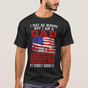 Dad Radiology Technician American Flag Funny Patri T-Shirt