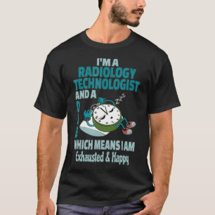Dad Radiology Technologist Tired Busy Ehausted Say T-Shirt