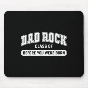 Dad Rock Cl Of Before You Were Born Mouse Pad