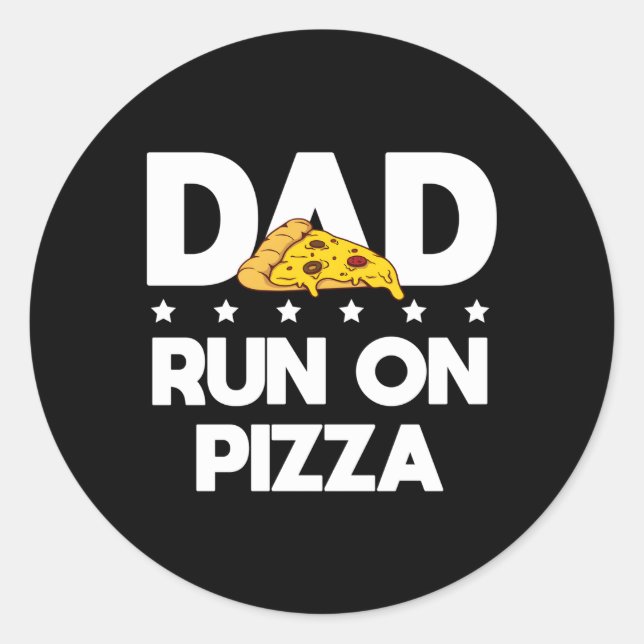 Dad Run On Pizza Best Daddy Ever Fathers Day Classic Round Sticker (Front)