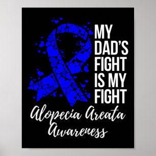 Dad’s Fight Is My Fight Alopecia Areata Awareness Poster